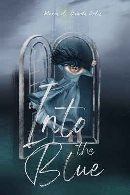 Into the Blue by Duarte Ortiz, Maria D.