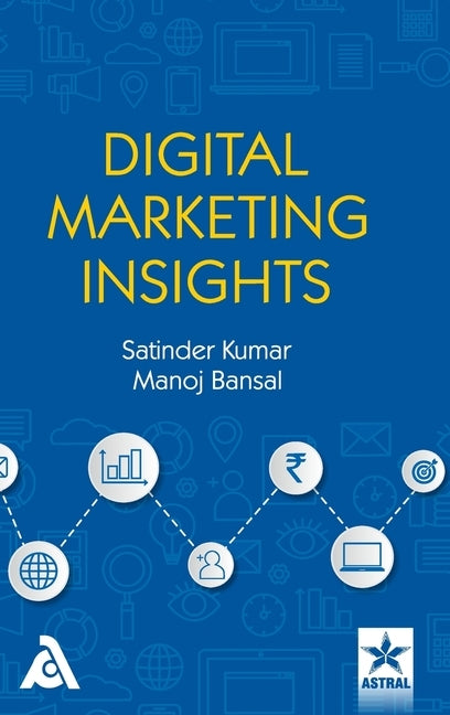 Digital Marketing Insights by Kumar, Satinder