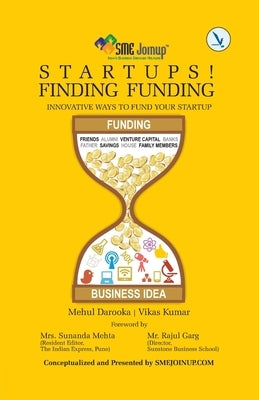 Startups! Finding Funding by Darooka, Mehul