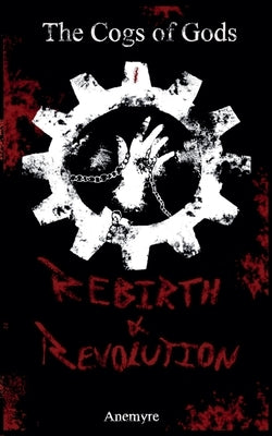 Rebirth & Revolution by Anemyre