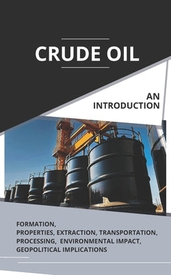 Crude Oil An Introduction by Trenton, Hunter