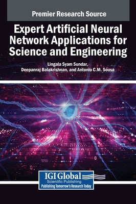 Expert Artificial Neural Network Applications for Science and Engineering by Syam Sundar, Lingala