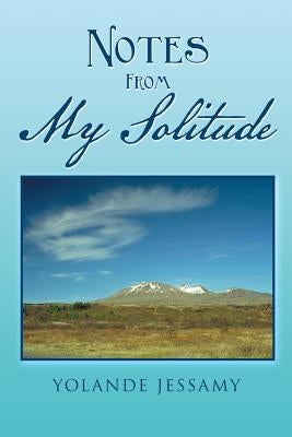 Notes from My Solitude by Jessamy, Yolande