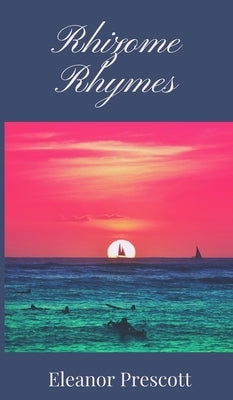 Rhizome Rhymes by Prescott, Eleanor