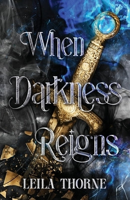 When Darkness Reigns by Thorne, Leila