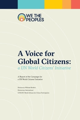 A Voice for Global Citizens: A UN World Citizens' Initiative by Organ, James