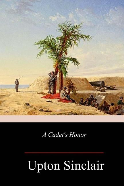 A Cadet's Honor by Sinclair, Upton