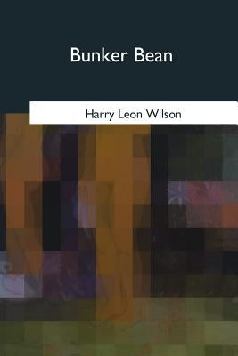 Bunker Bean by Wilson, Harry Leon