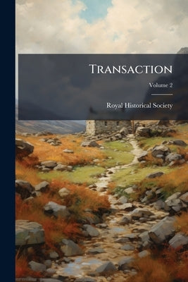 Transaction; Volume 2 by Royal Historical Society (Great Britain)