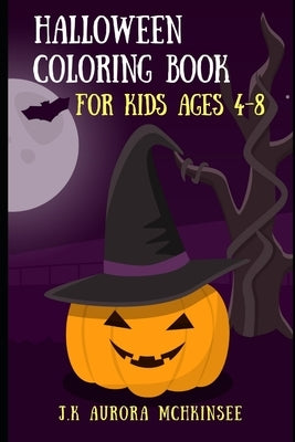 Halloween Coloring books for Kids ages 4-8: Halloween Coloring books for Kids ages 4-8 by McHkinsee, Aurora
