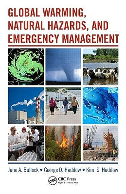 Global Warming, Natural Hazards, and Emergency Management by Haddow, George