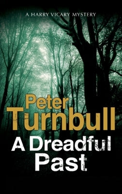 A Dreadful Past by Peter, Turnbull