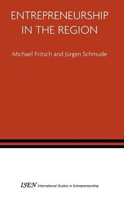 Entrepreneurship in the Region by Fritsch, Michael