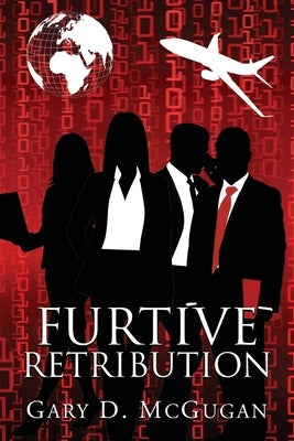 Furtive Retribution by McGugan, Gary D.