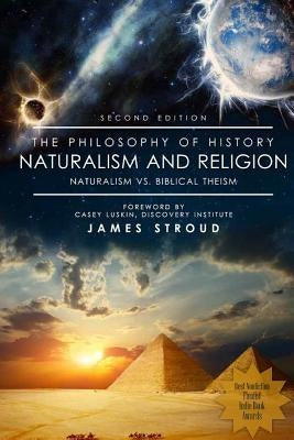 The Philosophy of History: Naturalism and Religion by Stroud, James Edward