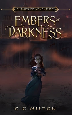 Embers of Darkness by Milton, C. C.