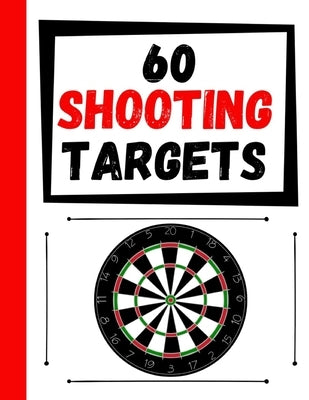 60 Shooting Targets: Large Paper Perfect for Rifles / Firearms / BB / AirSoft / Pistols / Archery & Pellet Guns by Targets, Practice