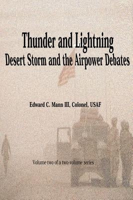 Thunder and Lightning - Desert Storm and the Airpower Debates by Press, Air University