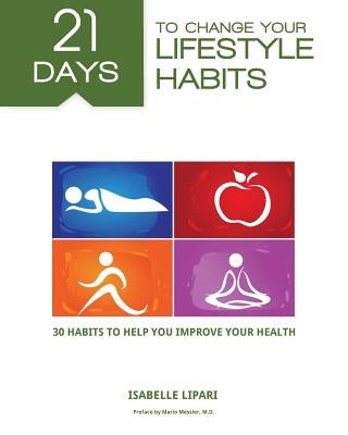 21 Days to Change your Lifestyle Habits by Lipari, Isabelle