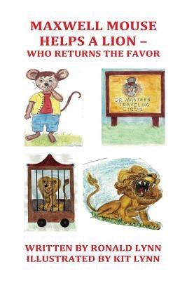 Maxwell Mouse Helps A Lion by Lynn, Elizabeth (Kit) Ann