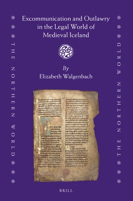 Excommunication and Outlawry in the Legal World of Medieval Iceland by Walgenbach, Elizabeth