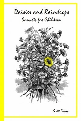 Daisies and Raindrops Sonnets For Children by Ennis, Scott