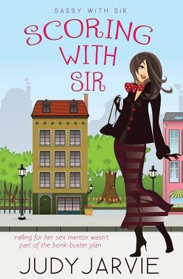 Sassy With Sir: Scoring With Sir by Jarvie, Judy