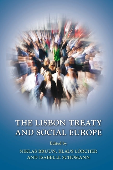The Lisbon Treaty and Social Europe by Bruun