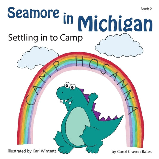 Seamore in Michigan: Settling in to Camp by Craven Bates, Carol