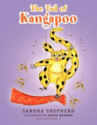 The Tail of Kangapoo by Shepherd, Sandra