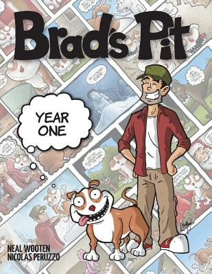 Brad's Pit: Year One by Wooten, Neal