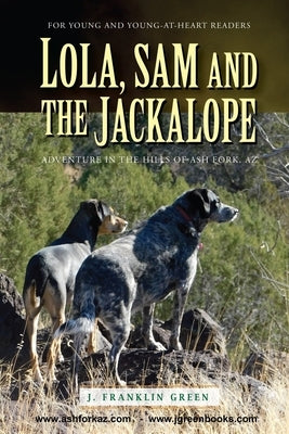 Lola, Sam and the Jackalope by Green, John F.