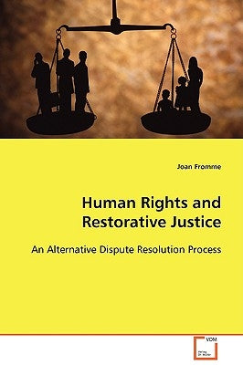 Human Rights and Restorative Justice by Fromme, Joan