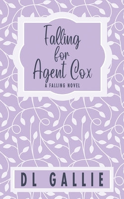 Falling for Agent Cox (special edition) by Gallie, DL
