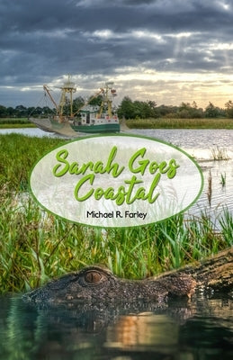 Sarah Goes Coastal by Farley, Michael R.