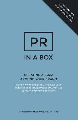 PR In A Box: Creating a Buzz Around Your Brand by Rayner-Langmead, Simon