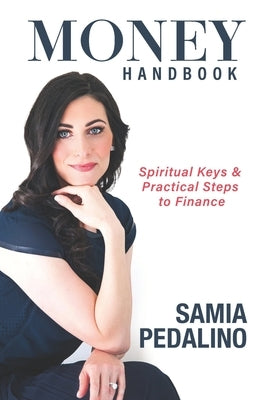 Money Handbook: Spiritual Keys and Practical Steps to Finance by Pedalino, Samia