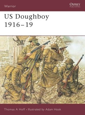 Us Doughboy 1916-19 by Hoff, Thomas
