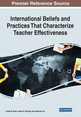 International Beliefs and Practices That Characterize Teacher Effectiveness by Grant, Leslie W.