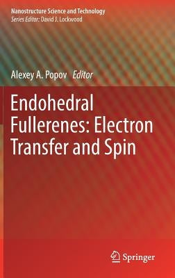 Endohedral Fullerenes: Electron Transfer and Spin by Popov, Alexey A.