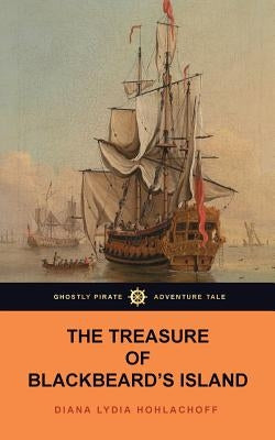 The Treasure of Blackbeard's Island by Hohlachoff, Diana Lydia