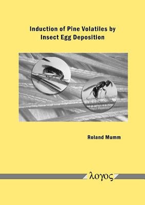 Induction of Pine Volatiles by Insect Egg Deposition by Mumm, Roland