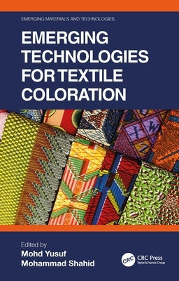 Emerging Technologies for Textile Coloration by Yusuf, Mohd