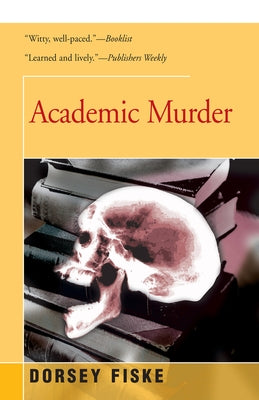 Academic Murder by Fiske, Dorsey