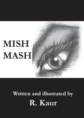 Mish Mash by Kaur, Rajwant