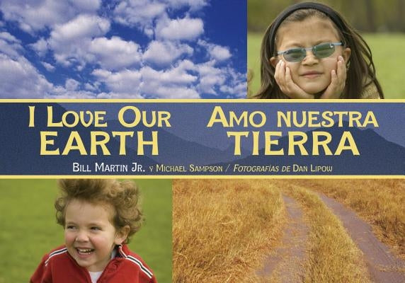 I Love Our Earth / Amo Nuestra Tierra by Martin, Bill