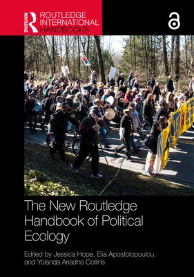 The New Routledge Handbook of Political Ecology by Hope, Jessica