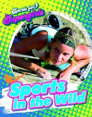 Sports in the Wild by Spilsbury, Louise A.