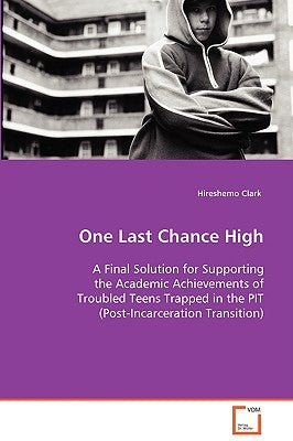 One Last Chance High by Clark, Hireshemo