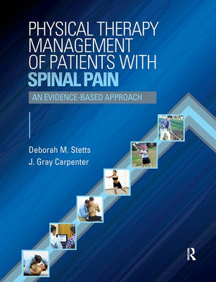 Physical Therapy Management of Patients with Spinal Pain with Access Code: An Evidence-Based Approach by Stetts, Deborah